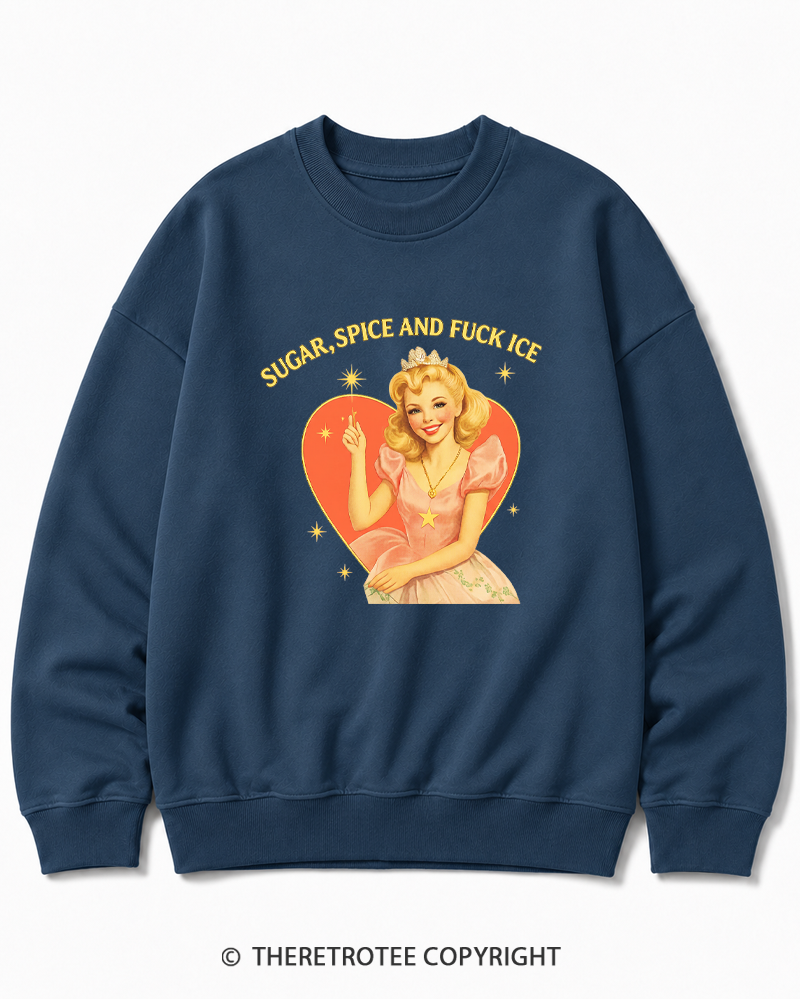 TheRetroTee Sugar Spice and Fck ICE Cotton Sweatshirt