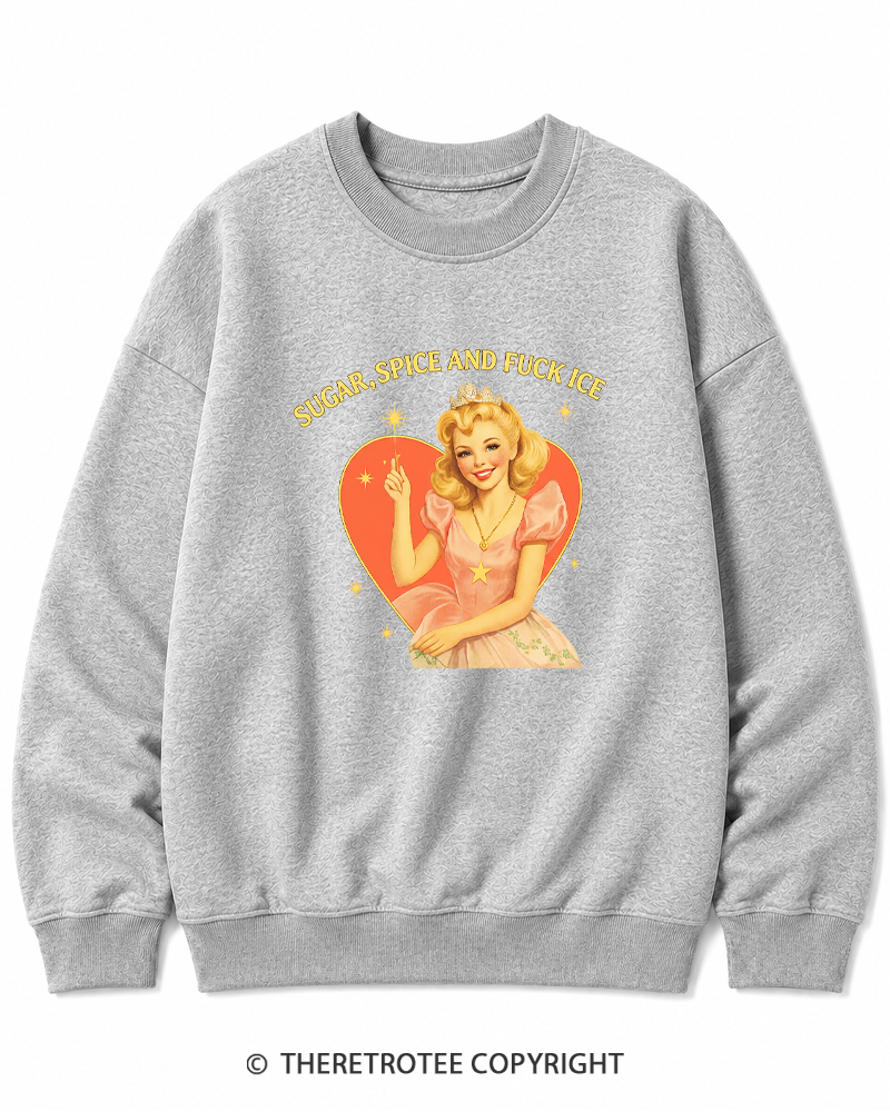 TheRetroTee Sugar Spice and Fck ICE Cotton Sweatshirt