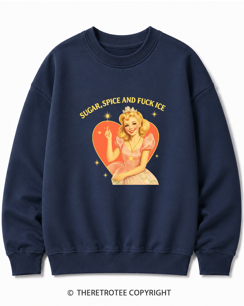 TheRetroTee Sugar Spice and Fck ICE Cotton Sweatshirt