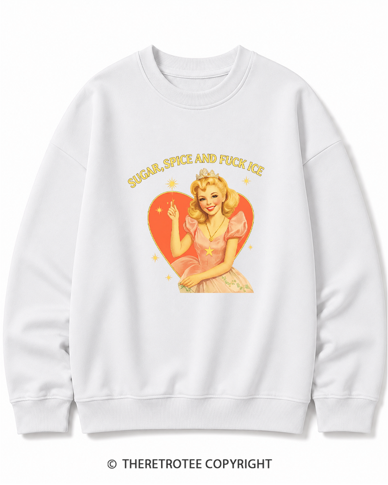 TheRetroTee Sugar Spice and Fck ICE Cotton Sweatshirt