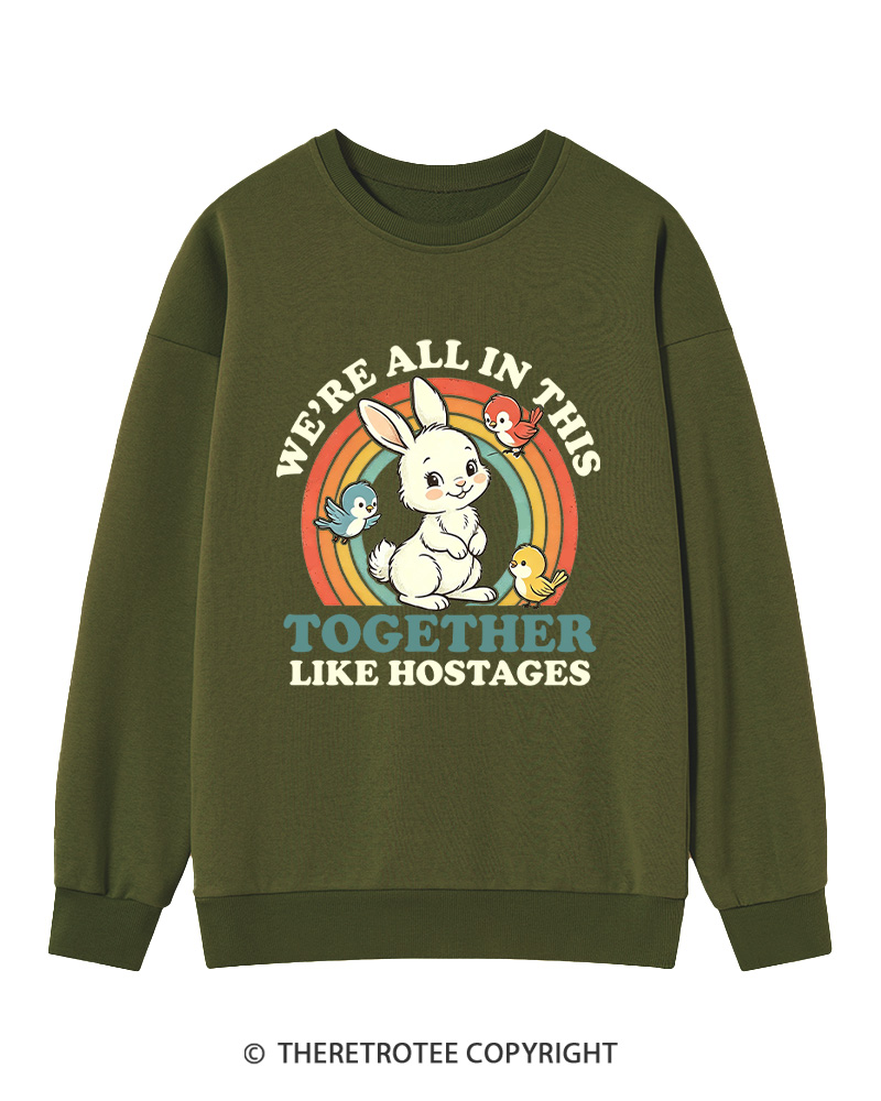 TheRetroTee We're All In This Together Like Hostages Cotton Sweatshirt