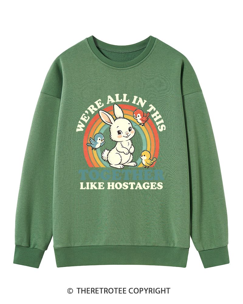 TheRetroTee We're All In This Together Like Hostages Cotton Sweatshirt
