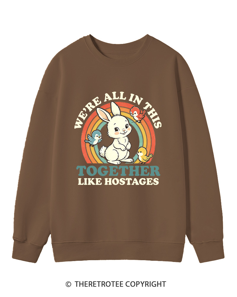 TheRetroTee We're All In This Together Like Hostages Cotton Sweatshirt