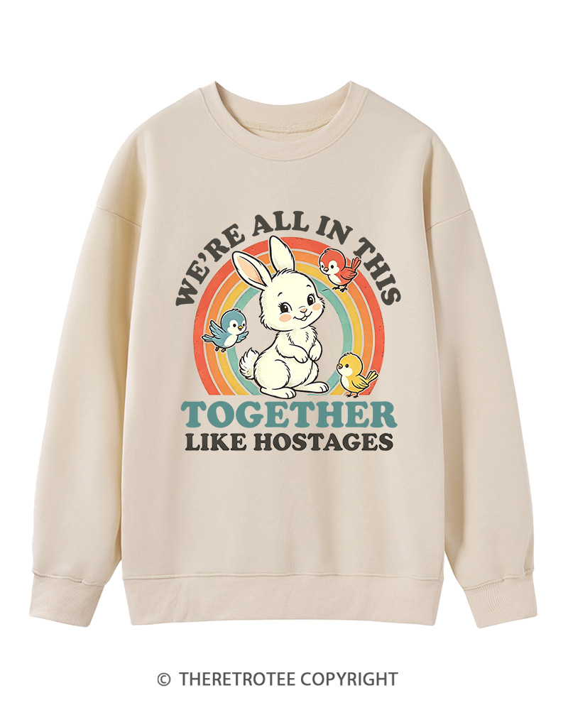 TheRetroTee We're All In This Together Like Hostages Cotton Sweatshirt