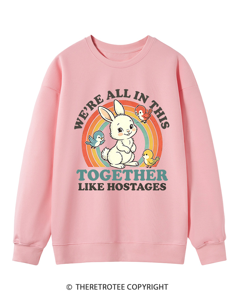 TheRetroTee We're All In This Together Like Hostages Cotton Sweatshirt