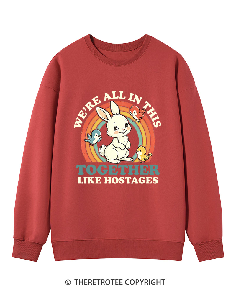 TheRetroTee We're All In This Together Like Hostages Cotton Sweatshirt