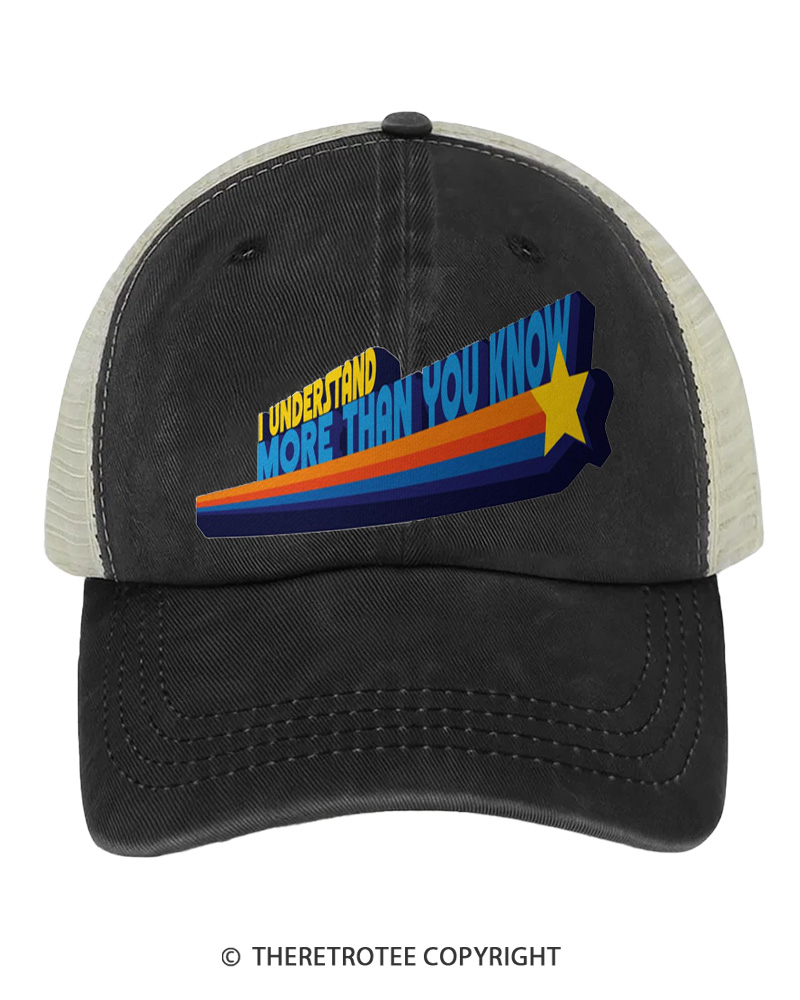 TheRetroTee I Understand More Than You Know 1980s Trucker Hat