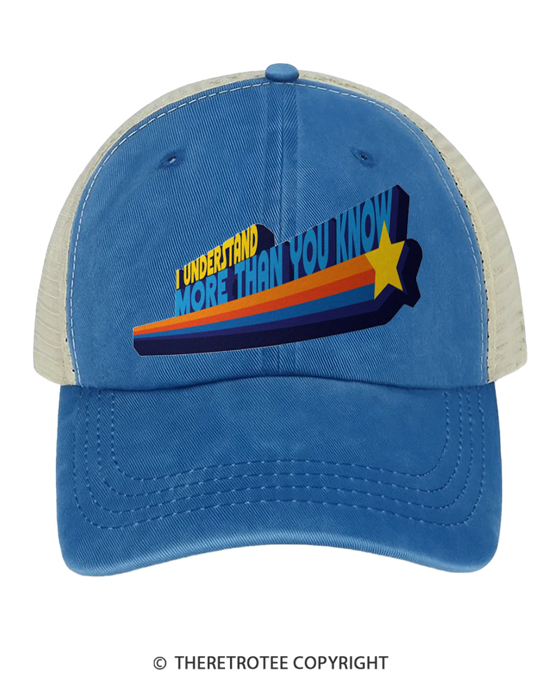 TheRetroTee I Understand More Than You Know 1980s Trucker Hat