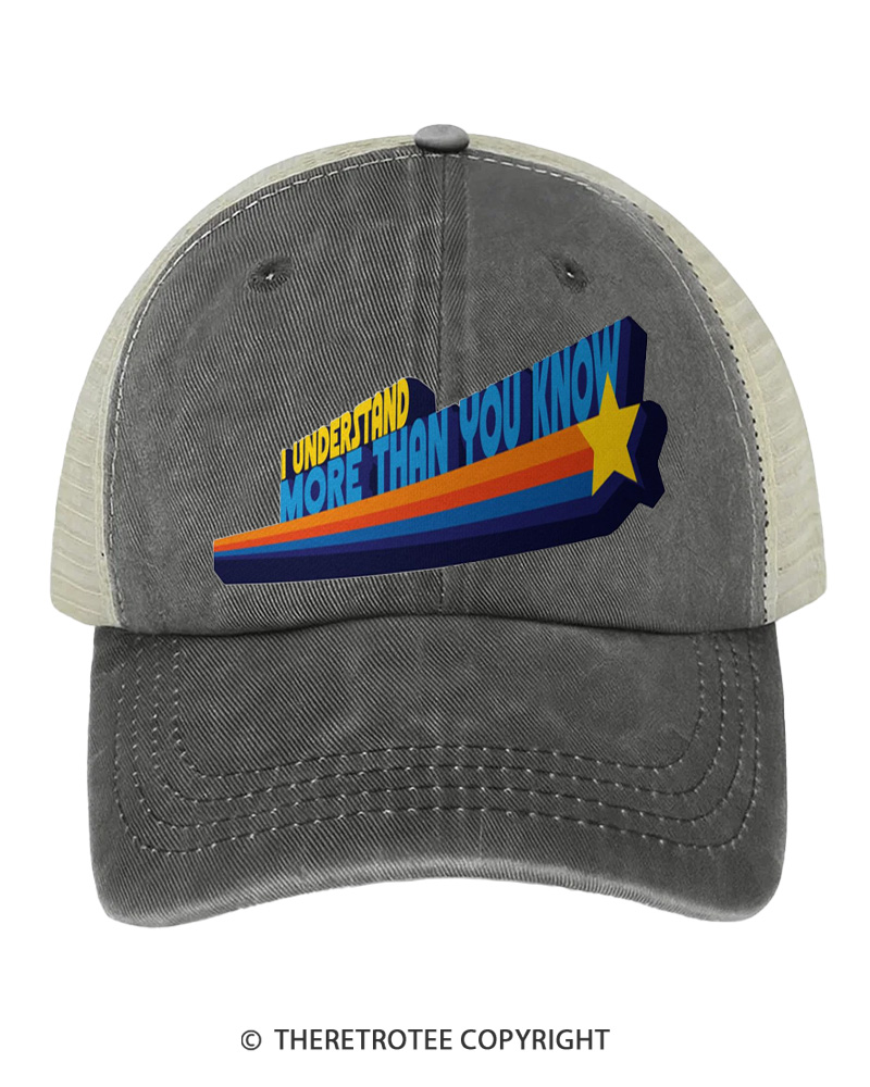 TheRetroTee I Understand More Than You Know 1980s Trucker Hat