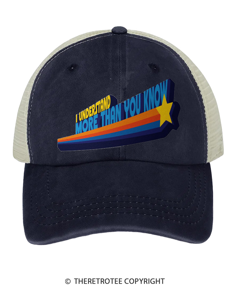 TheRetroTee I Understand More Than You Know 1980s Trucker Hat