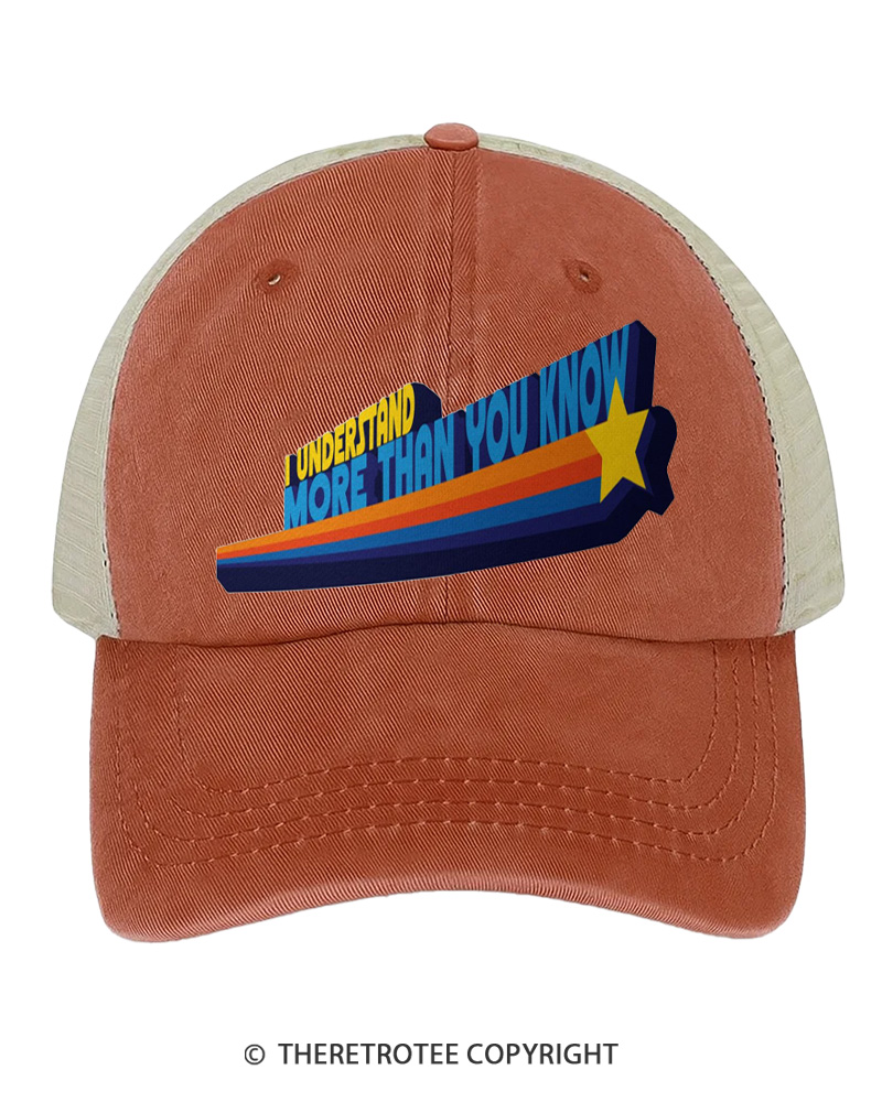 TheRetroTee I Understand More Than You Know 1980s Trucker Hat