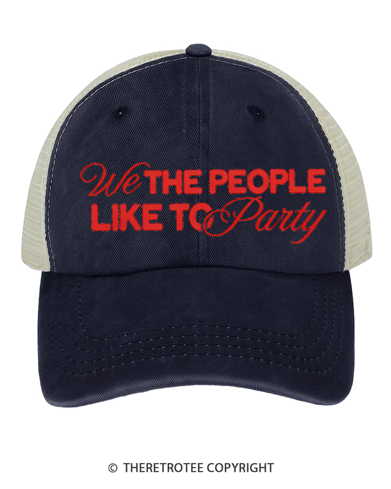TheRetroTee We The People Like To Party 1776 Embroidered Trucker Hat