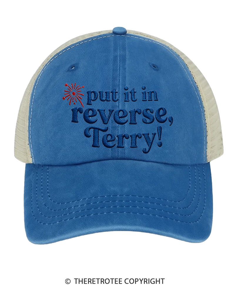 TheRetroTee Put It In Reverse, Terry! 1776 Embroidered Trucker Hat