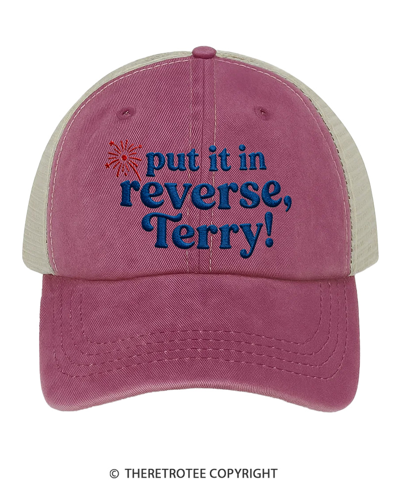 TheRetroTee Put It In Reverse, Terry! 1776 Embroidered Trucker Hat