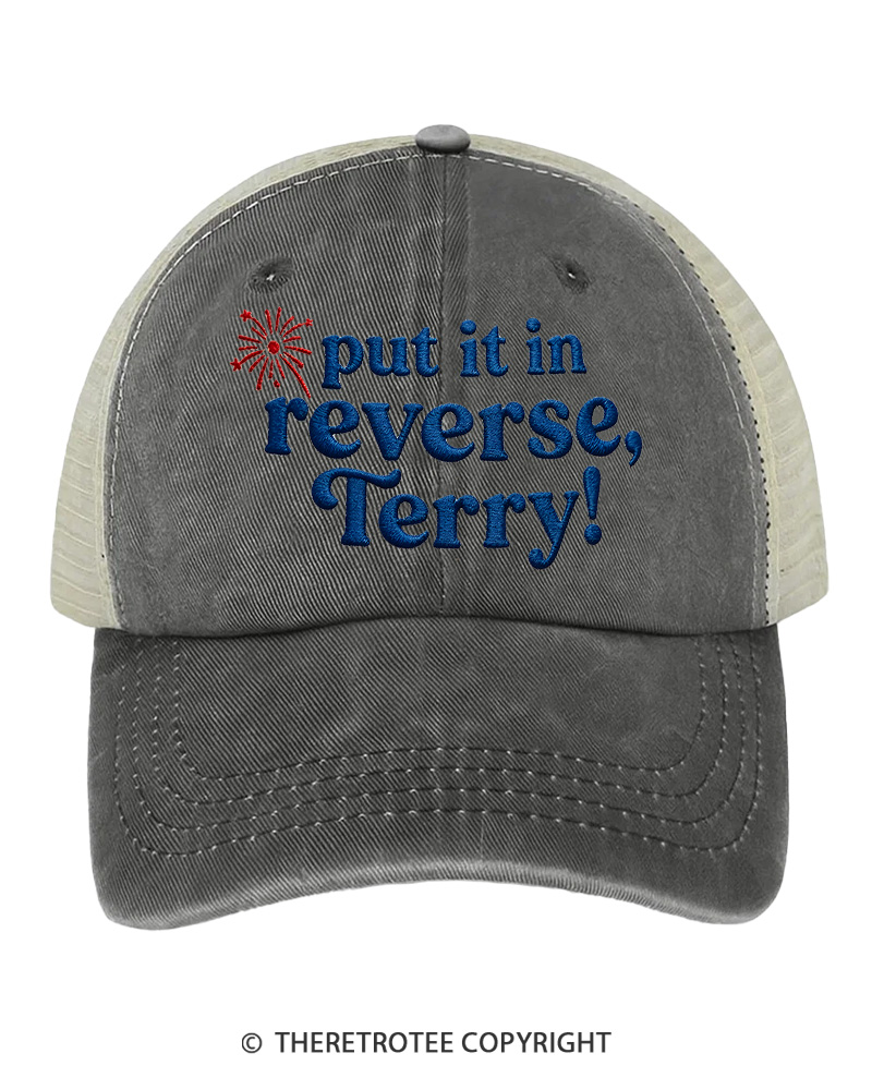 TheRetroTee Put It In Reverse, Terry! 1776 Embroidered Trucker Hat