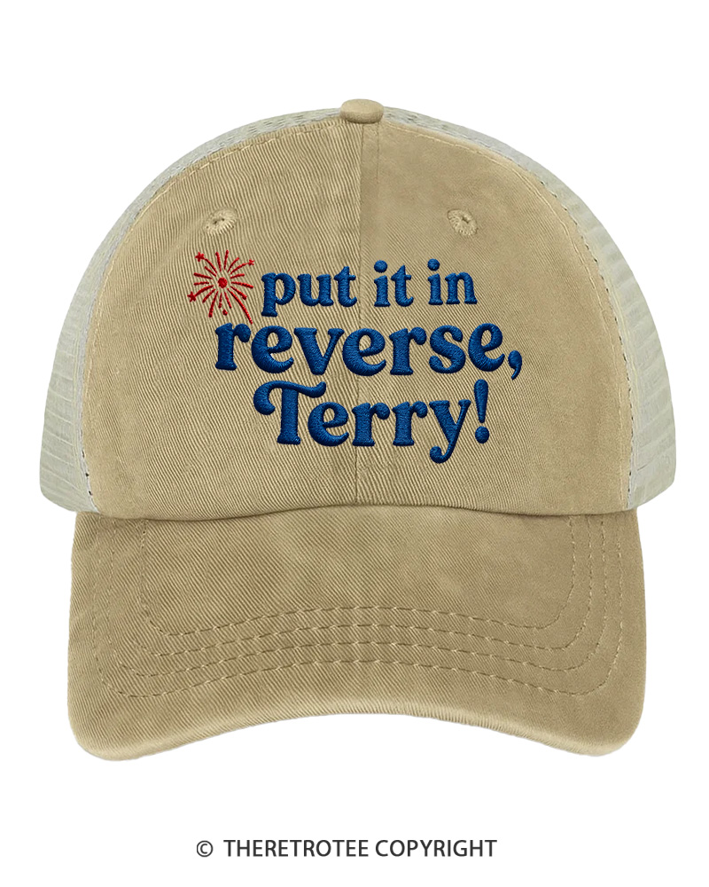 TheRetroTee Put It In Reverse, Terry! 1776 Embroidered Trucker Hat