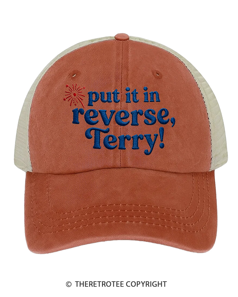 TheRetroTee Put It In Reverse, Terry! 1776 Embroidered Trucker Hat