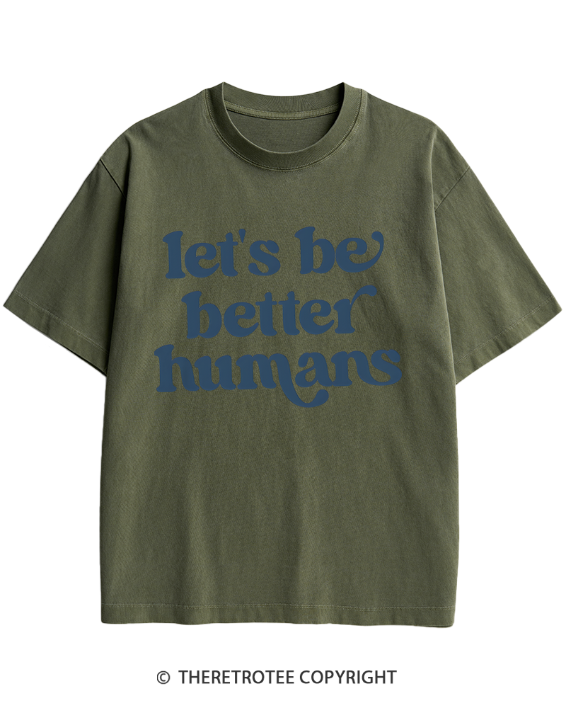 TheRetroTee Let's Be Better Humans Heavy Cotton T-Shirt