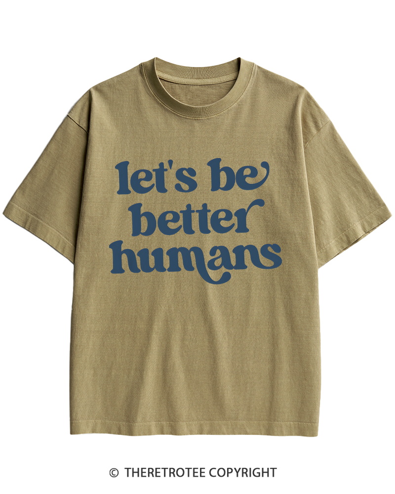 TheRetroTee Let's Be Better Humans Heavy Cotton T-Shirt