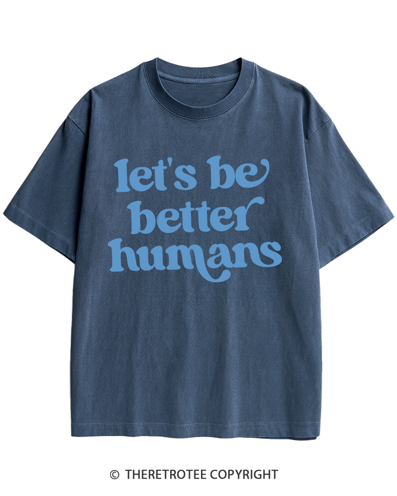 TheRetroTee Let's Be Better Humans Heavy Cotton T-Shirt