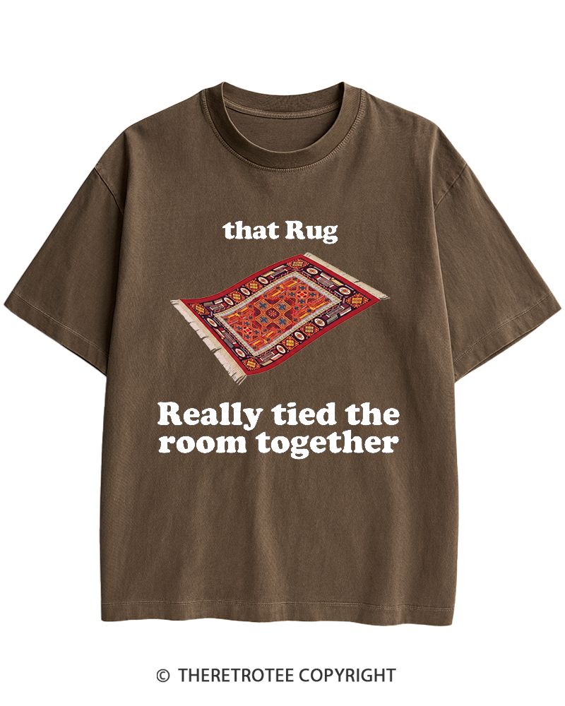 TheRetroTee That Rug Really Tied The Room Together 1990s Heavy Cotton T-Shirt