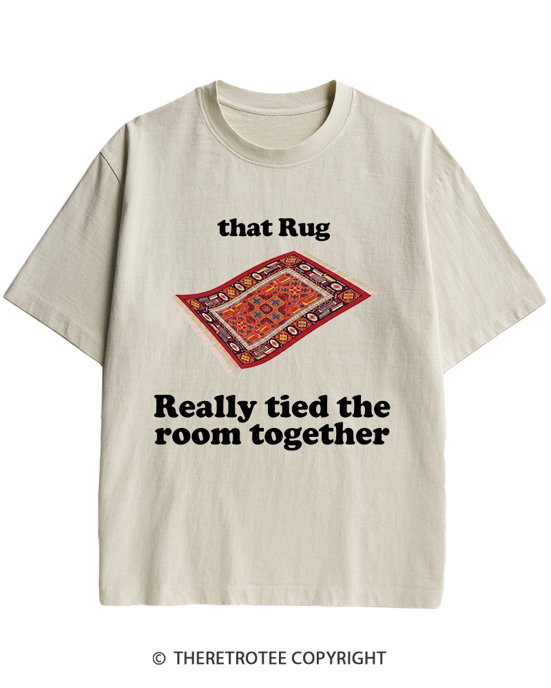 TheRetroTee That Rug Really Tied The Room Together 1990s Heavy Cotton T-Shirt