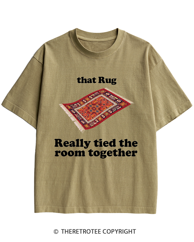 TheRetroTee That Rug Really Tied The Room Together 1990s Heavy Cotton T-Shirt