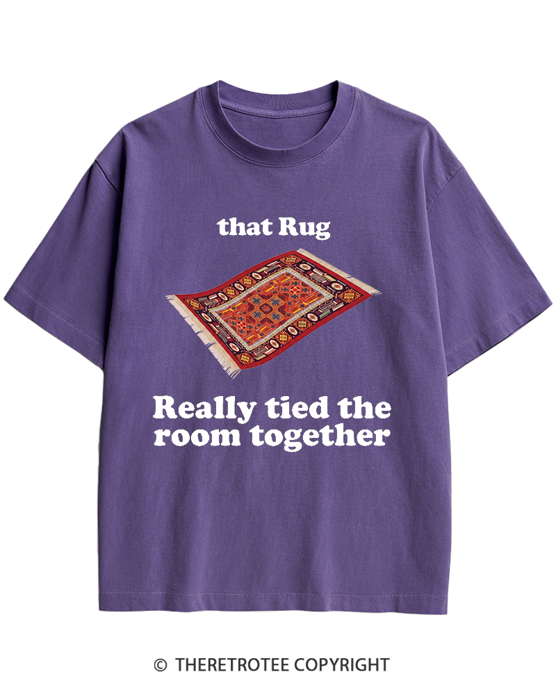 TheRetroTee That Rug Really Tied The Room Together 1990s Heavy Cotton T-Shirt