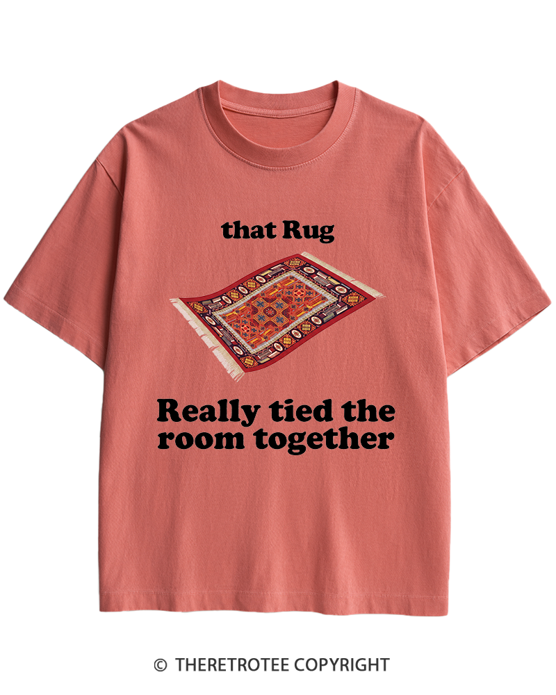 TheRetroTee That Rug Really Tied The Room Together 1990s Heavy Cotton T-Shirt