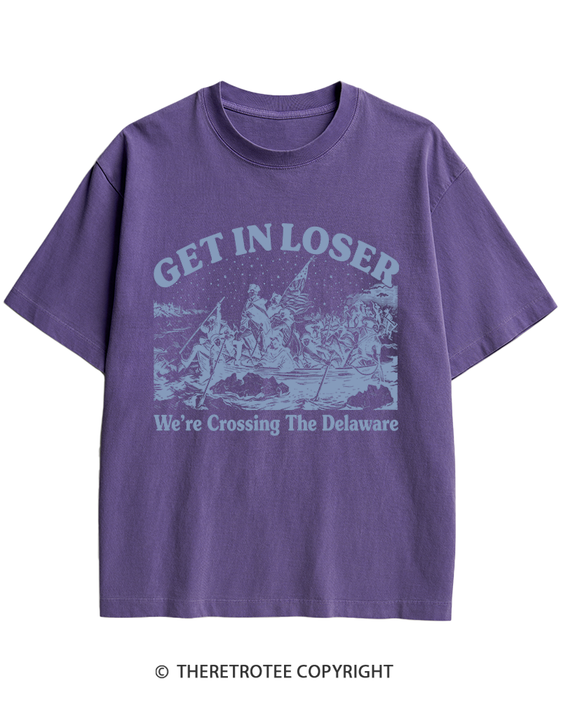 TheRetroTee Get In Loser We're Crossing The Delaware Heavy Cotton T-Shirt