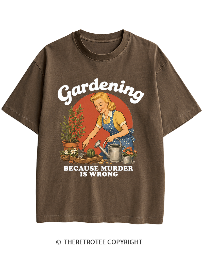 TheRetroTee Gardening Because Murder Is Wrong 1950s Heavy Cotton T-Shirt