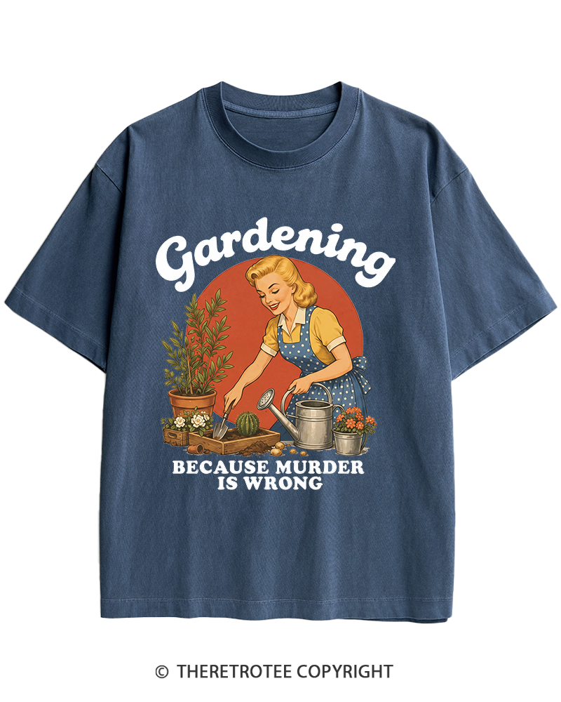 TheRetroTee Gardening Because Murder Is Wrong 1950s Heavy Cotton T-Shirt