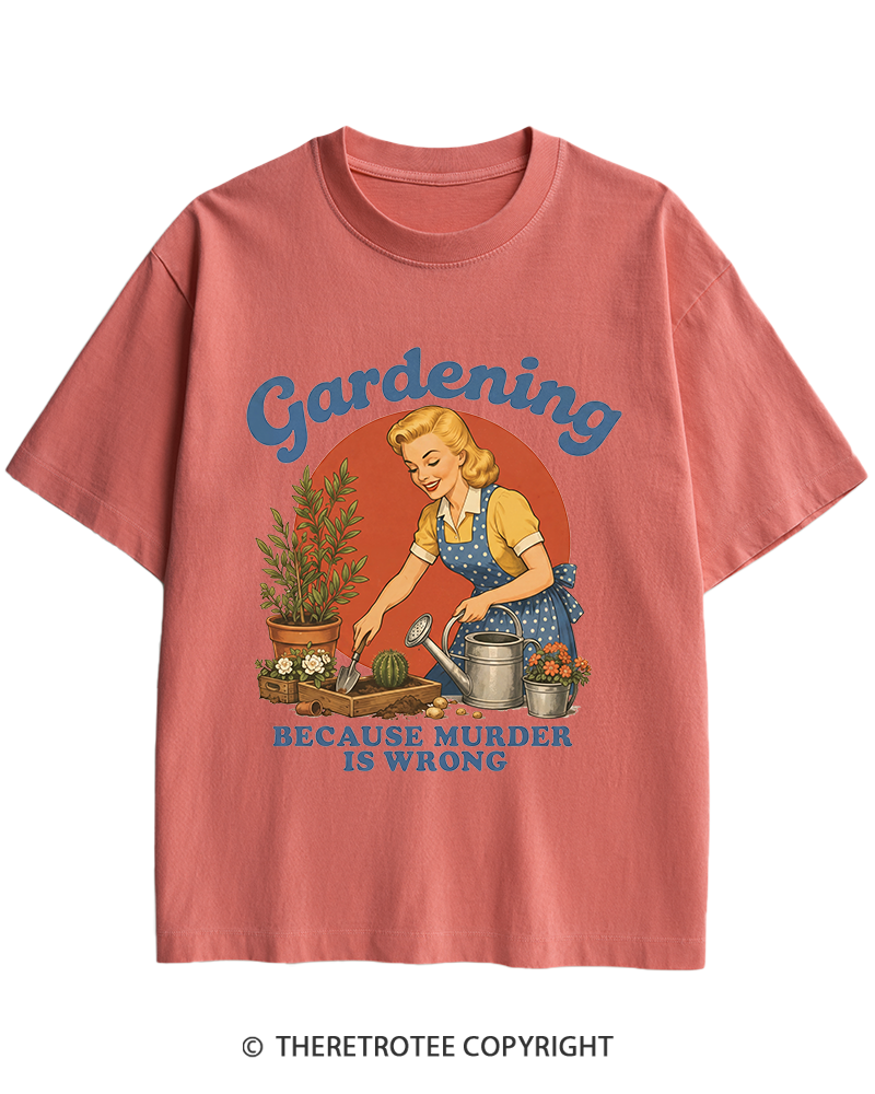 TheRetroTee Gardening Because Murder Is Wrong 1950s Heavy Cotton T-Shirt