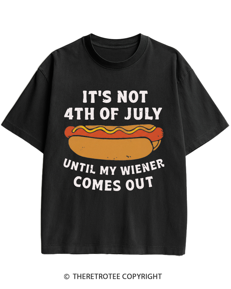 TheRetroTee It's Not 4th of July Until My Wiener Comes Out Heavy Cotton T-Shirt