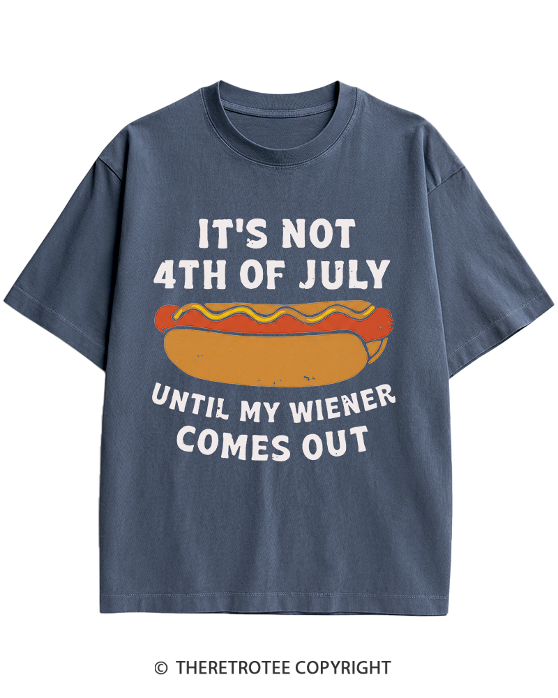 TheRetroTee It's Not 4th of July Until My Wiener Comes Out Heavy Cotton T-Shirt