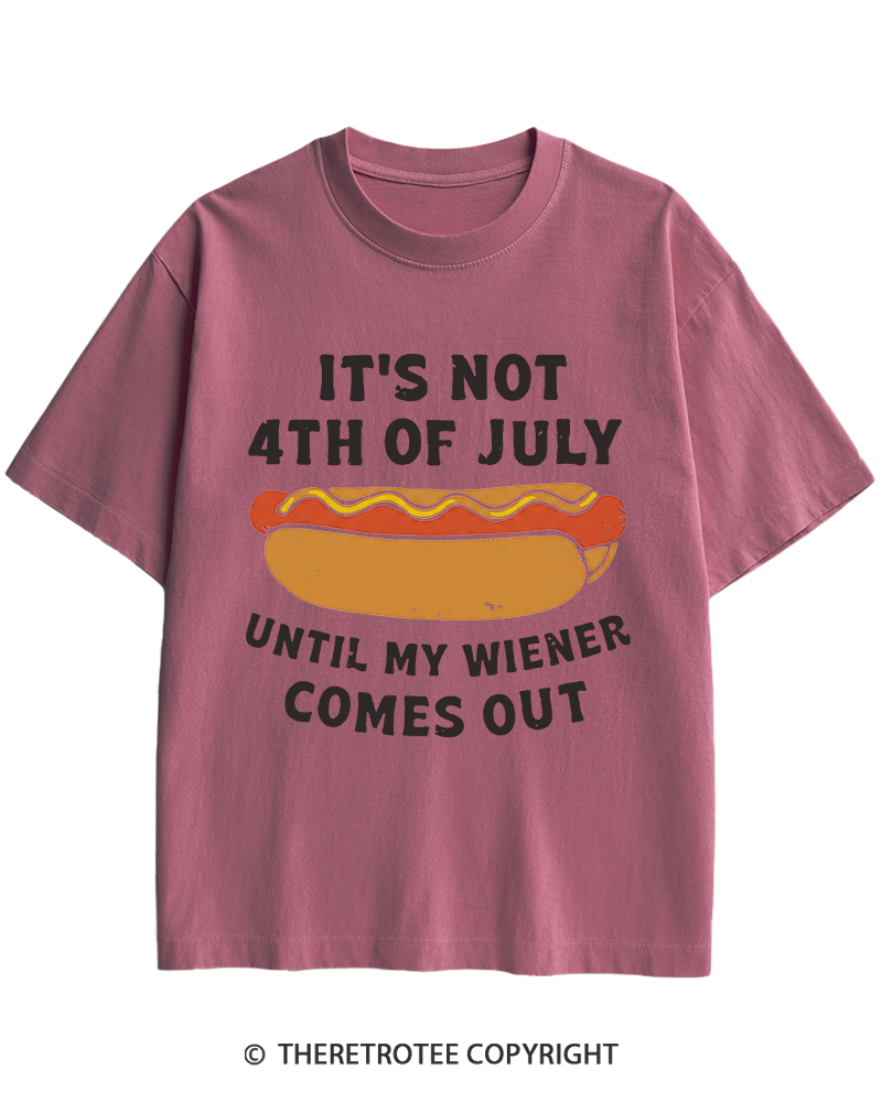 TheRetroTee It's Not 4th of July Until My Wiener Comes Out Heavy Cotton T-Shirt