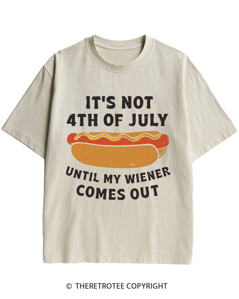 TheRetroTee It's Not 4th of July Until My Wiener Comes Out Heavy Cotton T-Shirt
