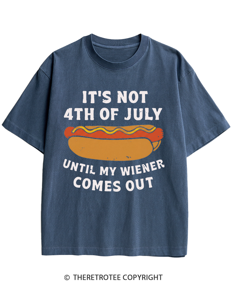 TheRetroTee It's Not 4th of July Until My Wiener Comes Out Heavy Cotton T-Shirt