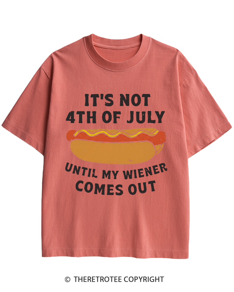 TheRetroTee It's Not 4th of July Until My Wiener Comes Out Heavy Cotton T-Shirt
