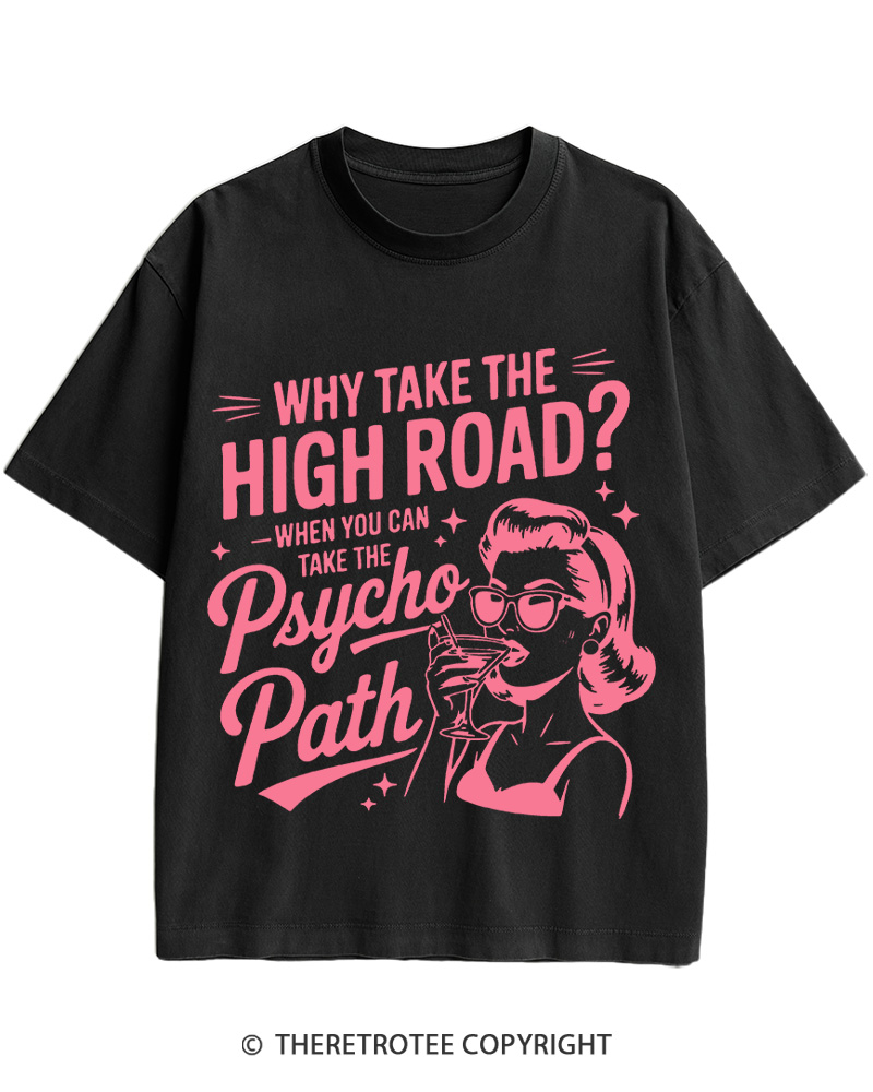 TheRetroTee Why Take The High Road When You Can Take The Psycho Path 1950s Cotton T-Shirt
