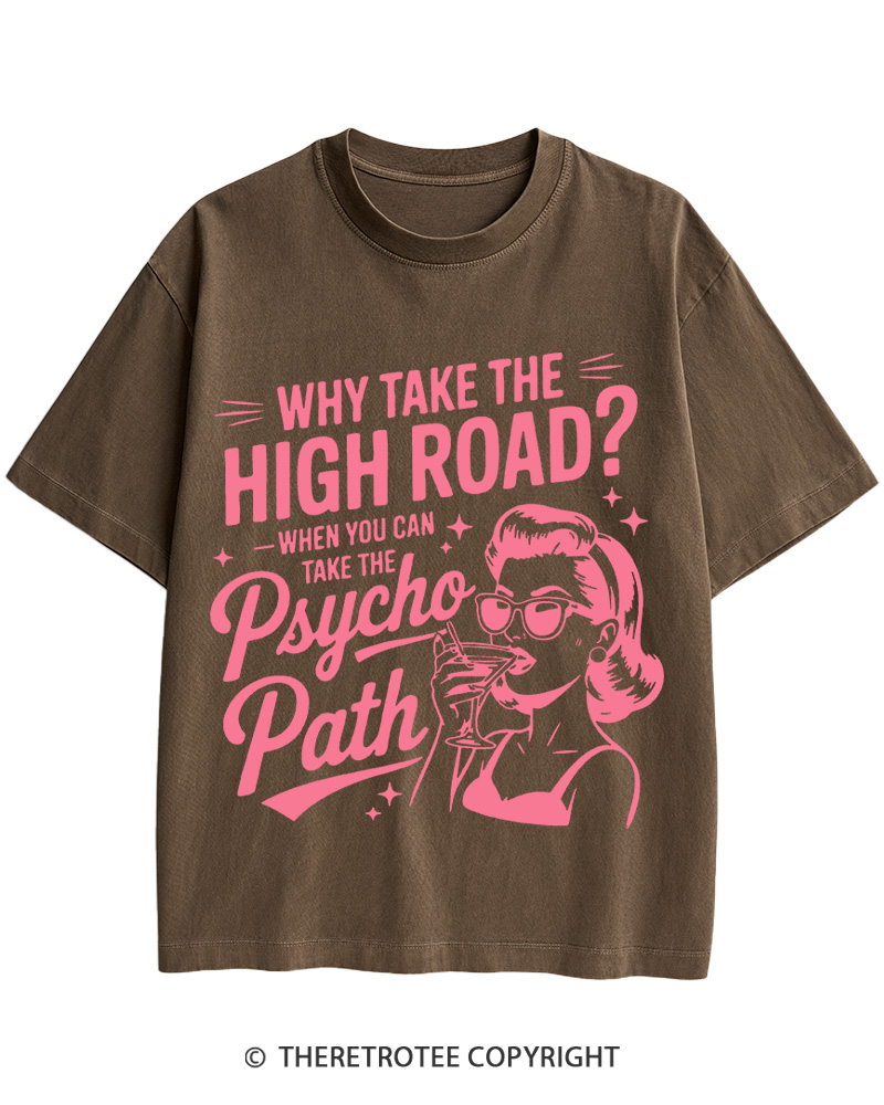 TheRetroTee Why Take The High Road When You Can Take The Psycho Path 1950s Cotton T-Shirt
