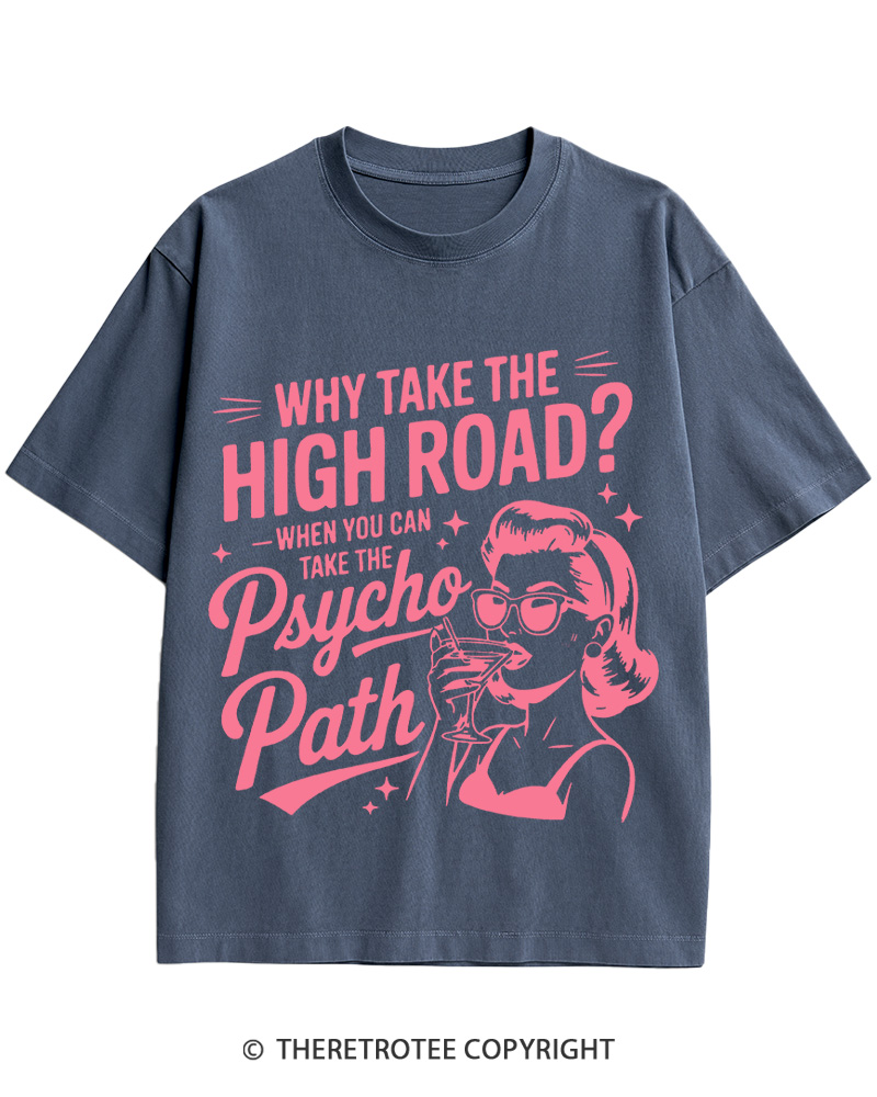 TheRetroTee Why Take The High Road When You Can Take The Psycho Path 1950s Cotton T-Shirt