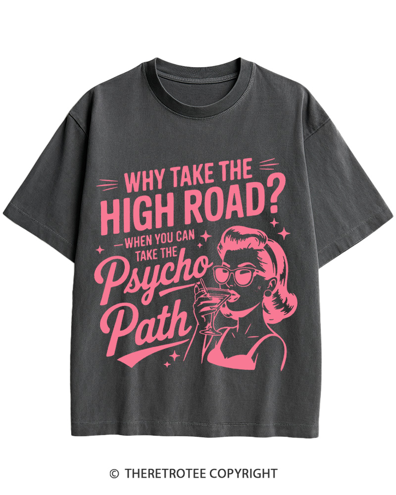 TheRetroTee Why Take The High Road When You Can Take The Psycho Path 1950s Cotton T-Shirt