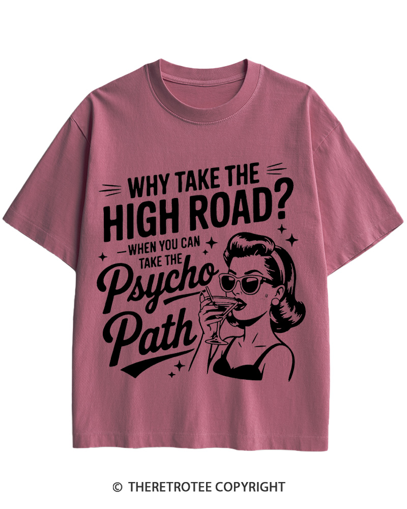 TheRetroTee Why Take The High Road When You Can Take The Psycho Path 1950s Cotton T-Shirt