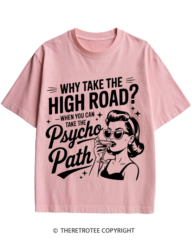 TheRetroTee Why Take The High Road When You Can Take The Psycho Path 1950s Cotton T-Shirt