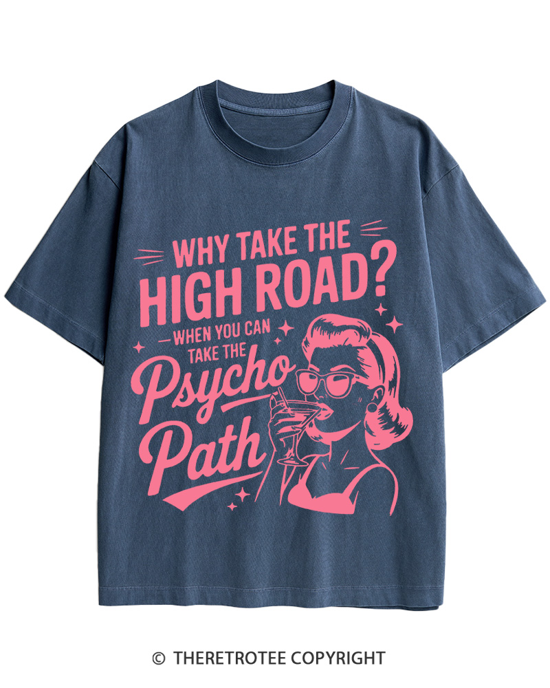 TheRetroTee Why Take The High Road When You Can Take The Psycho Path 1950s Cotton T-Shirt