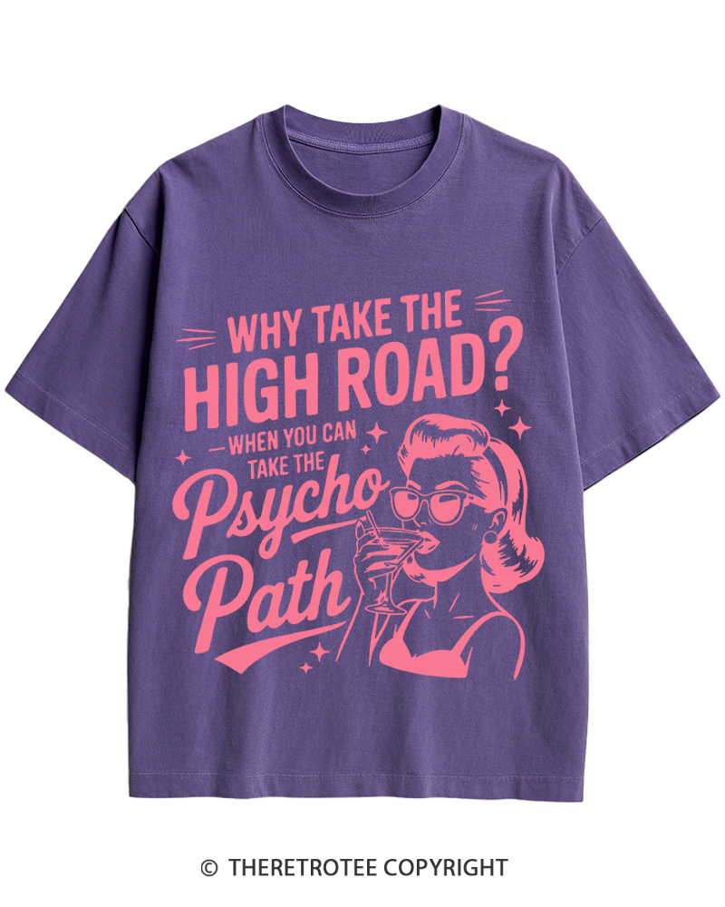 TheRetroTee Why Take The High Road When You Can Take The Psycho Path 1950s Cotton T-Shirt