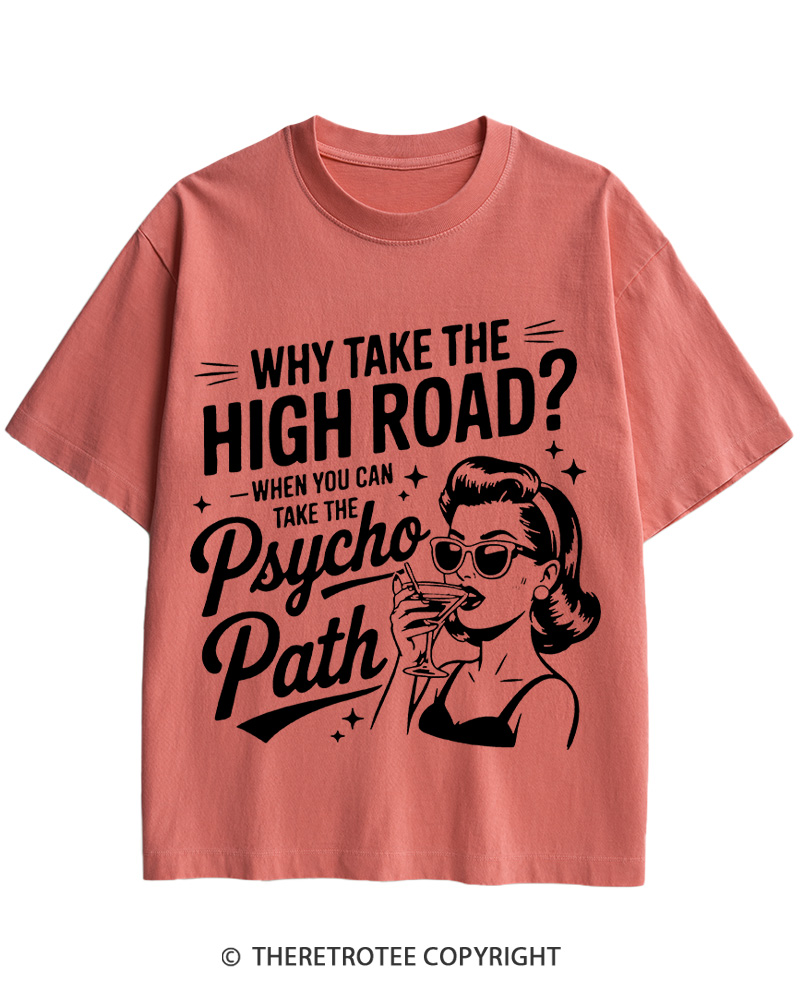 TheRetroTee Why Take The High Road When You Can Take The Psycho Path 1950s Cotton T-Shirt
