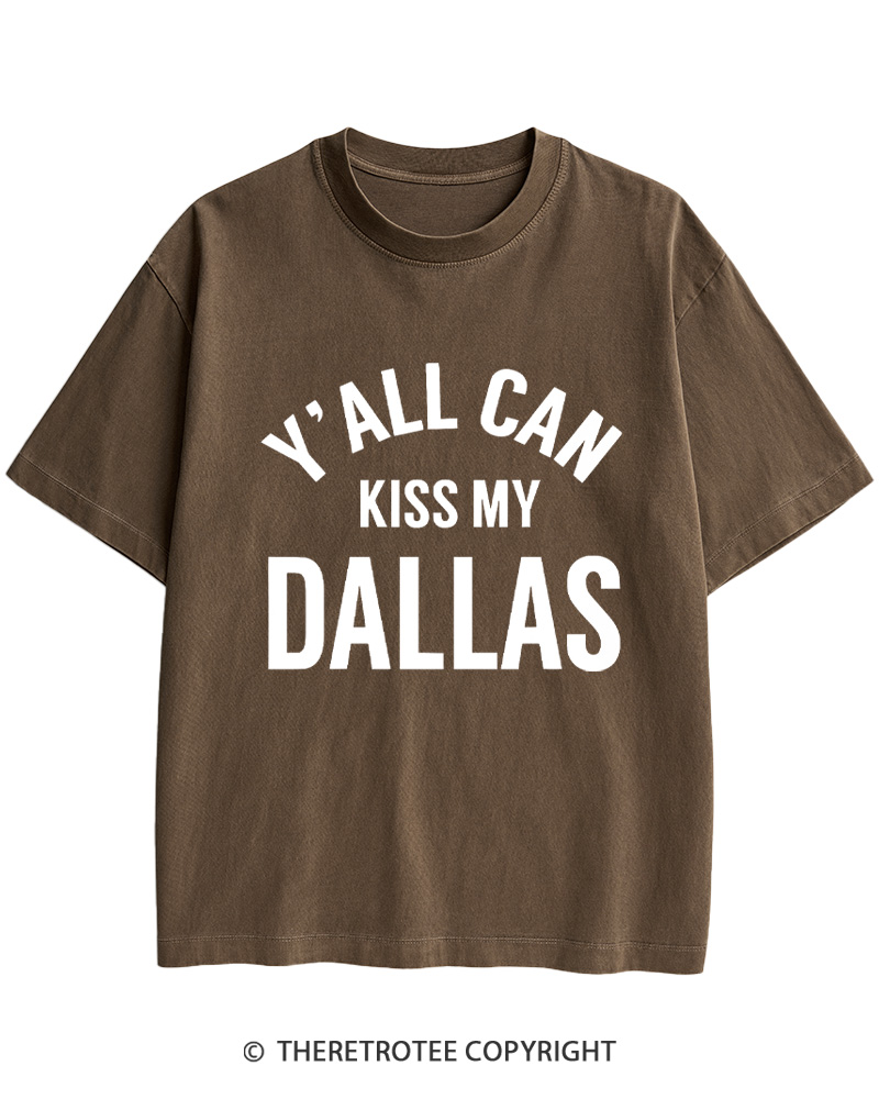 TheRetroTee Y'all Can Kiss My Dallas Cotton T-Shirt