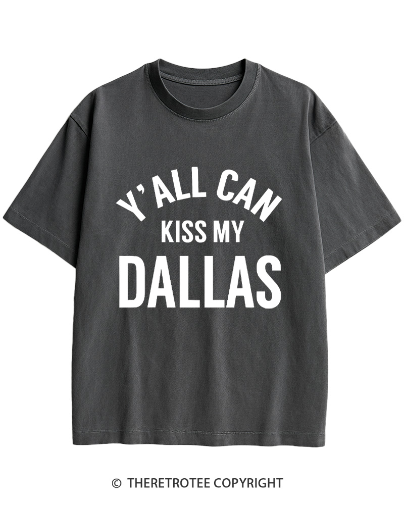 TheRetroTee Y'all Can Kiss My Dallas Cotton T-Shirt